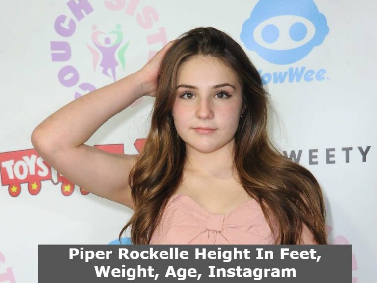 How Tall Is Piper Rockelle? Check Piper Rockelle Height In Feet, Weight