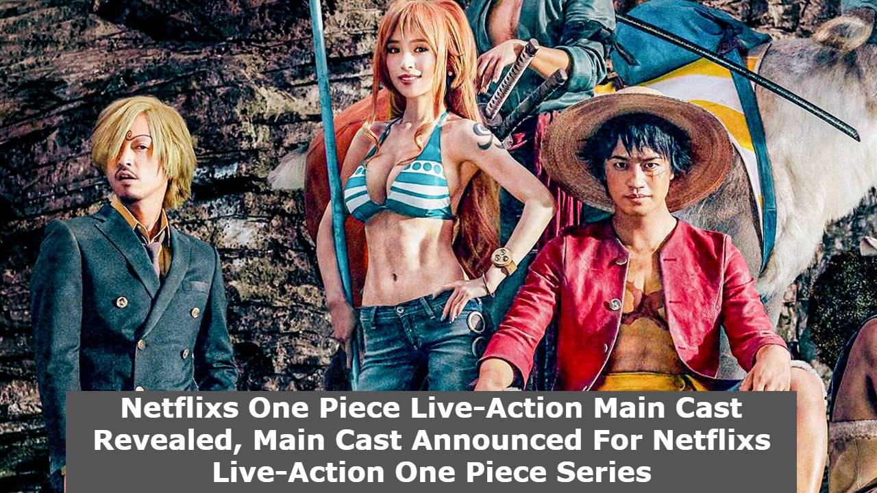 Netflixs One Piece Live Action Main Cast Revealed Main Cast Announced For Netflixs Live Action One Piece Series Indian News Live